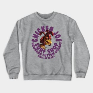 Chicken Joe Surf Shop maui Crewneck Sweatshirt